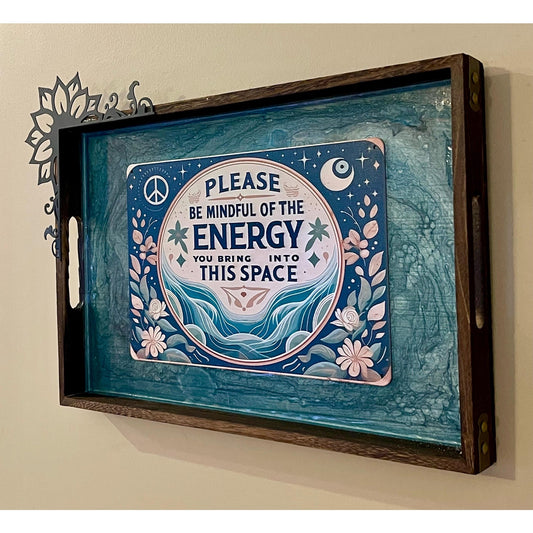 Be Mindful of the Energy You Bring Sign, Spiritual Decor