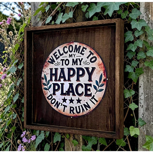 Funny Welcome Sign 11” | Welcome to My Happy Place Don’t Ruin It | Rustic Wood Wall Decor | Housewarming Gift | Farmhouse Sign